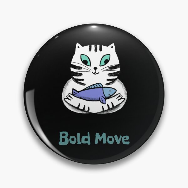 Item preview, Bold Move | Funny Fishing Cat | Reaction Cats designed and sold by ContigoART.