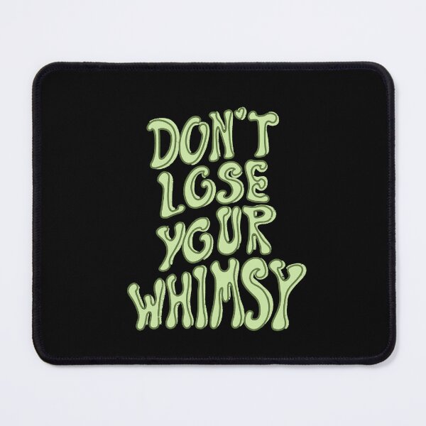 Item preview, Don't lose your whimsy designed and sold by pinkyfish1010.