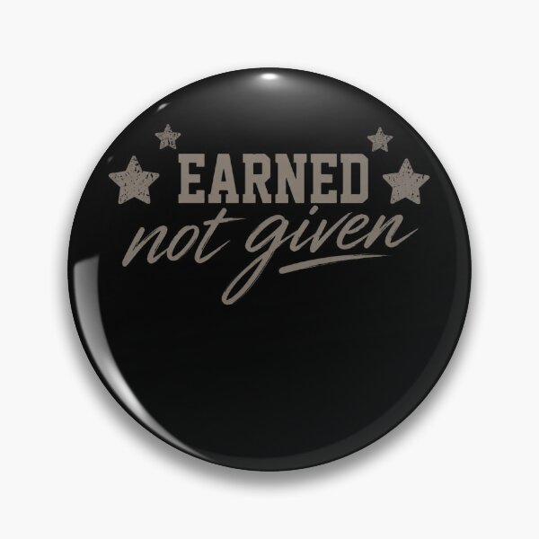 Item preview, Earned Not Given designed and sold by BostickirisArts.