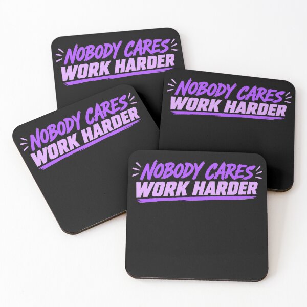 Item preview, Nobody Cares Work Harder designed and sold by BostickirisArts.
