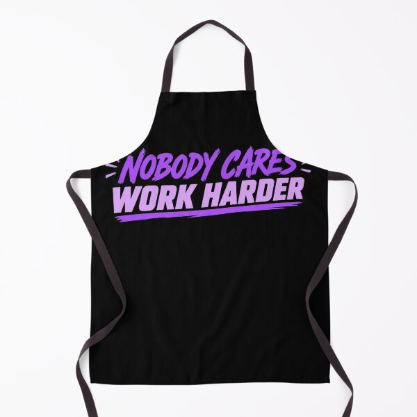 Item preview, Nobody Cares Work Harder designed and sold by BostickirisArts.