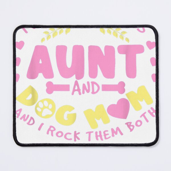 Item preview, I Have Two Titles Aunt And Dog Mom And I Rock Them Both  designed and sold by NAPIPIPIarts.