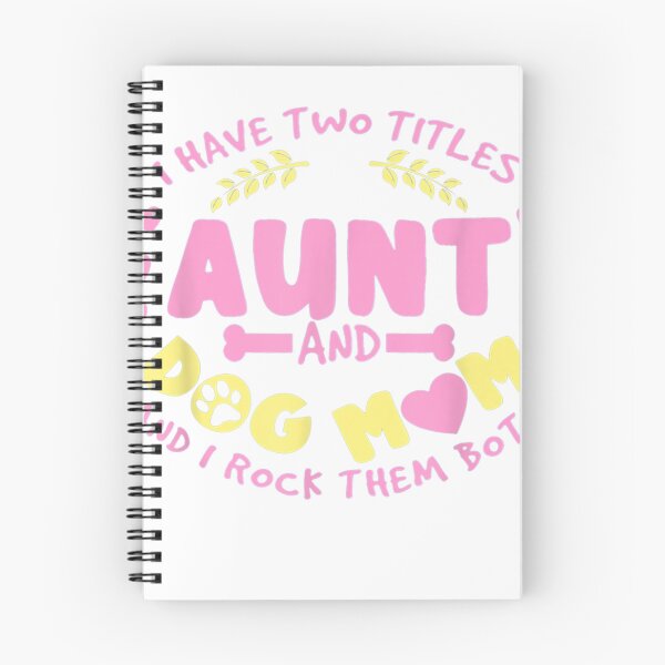 Item preview, I Have Two Titles Aunt And Dog Mom And I Rock Them Both  designed and sold by NAPIPIPIarts.