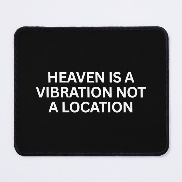 Item preview, HEAVEN IS A VIBRATION NOT A LOCATION designed and sold by SWETA HALDER.