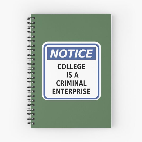Item preview, Notice - College Is a Criminal Enterprise designed and sold by Karate Octopus.