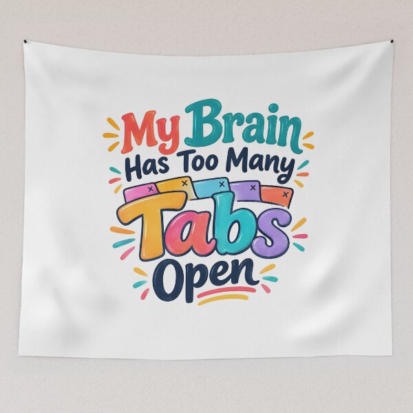 Item preview, My brain has too many tabs open designed and sold by nimmitrends.