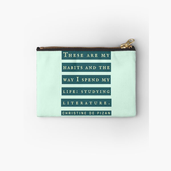 Item preview, Christine de Pizan quote: These are my habits and the way I spend my life: studying literature. designed and sold by artbleed.