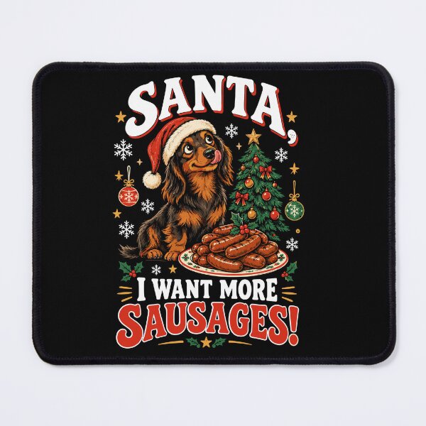Item preview, I Want More Sausages Dachshund Christmas Funny Dog Lover Gift designed and sold by mraihan.