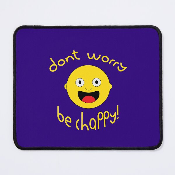 Item preview, Don't Worry, Be Chappy! designed and sold by DArtcy.