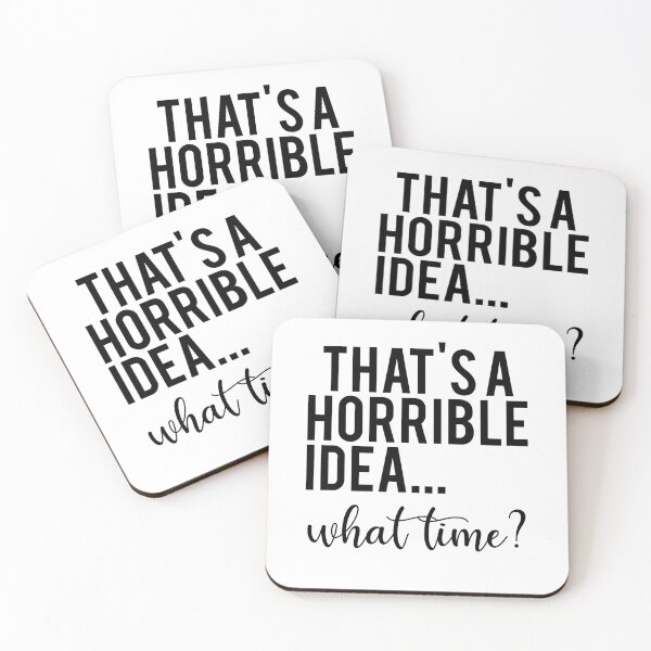 Item preview, That’s a Horrible Idea What Time Funny Quote designed and sold by teeperfect.