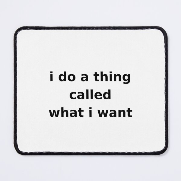 Item preview, i do a thing called what i want designed and sold by LEMOSO.