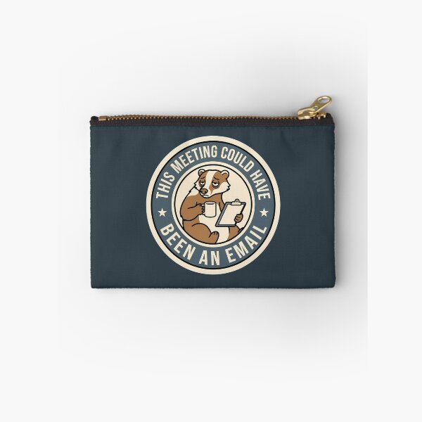 Item preview, Meeting Could Have Been An Email Badger Badge designed and sold by DripCultureLab.