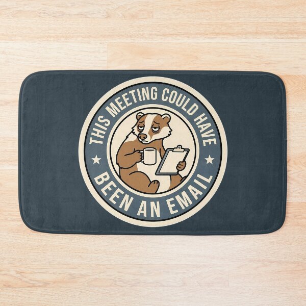Item preview, Meeting Could Have Been An Email Badger Badge designed and sold by DripCultureLab.