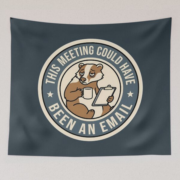 Item preview, Meeting Could Have Been An Email Badger Badge designed and sold by DripCultureLab.