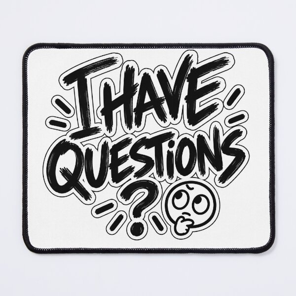 Item preview, I Have Questions designed and sold by TOMSZE.