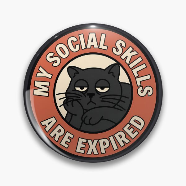 Item preview, Social Skills Are Expired Black Cat Badge designed and sold by DripCultureLab.