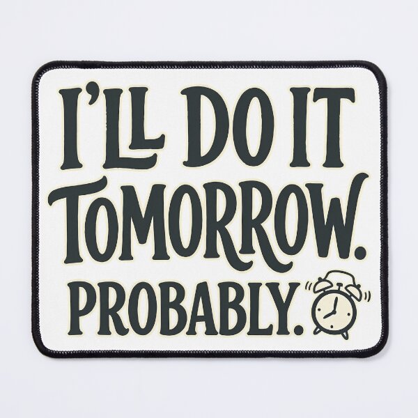Item preview, I’ll Do It Tomorrow Probably - Funny Procrastination Vintage Typography T-Shirt Design designed and sold by BCW.
