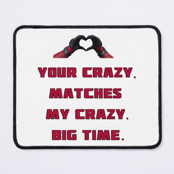 Item preview, Your Crazy Matches My Crazy Big Time Funny Relationship Quote Design designed and sold by angeldustartist.