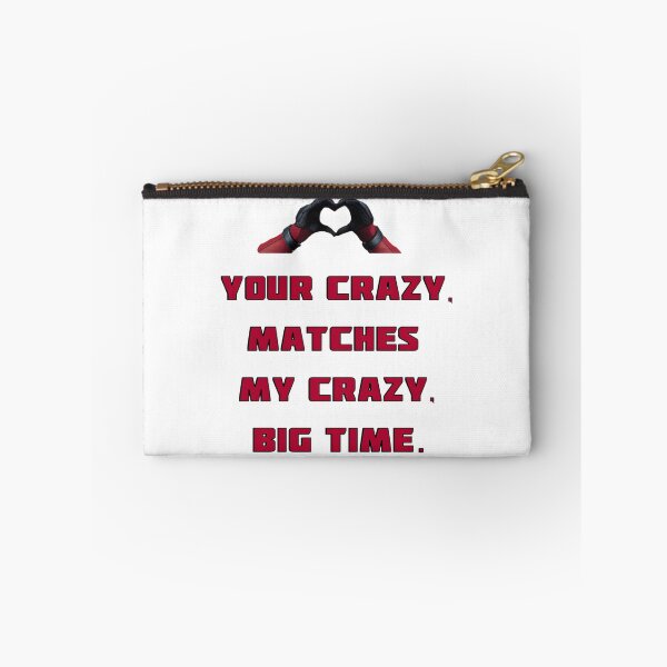 Item preview, Your Crazy Matches My Crazy Big Time Funny Relationship Quote Design designed and sold by angeldustartist.