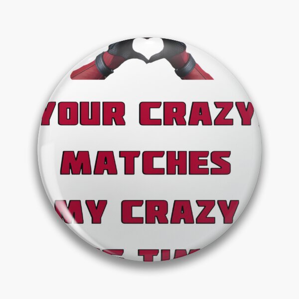 Item preview, Your Crazy Matches My Crazy Big Time Funny Relationship Quote Design designed and sold by angeldustartist.