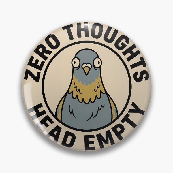 Item preview, Zero Thoughts Head Empty Retro Pigeon Badge designed and sold by DripCultureLab.