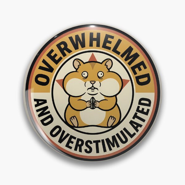Item preview, Overwhelmed And Overstimulated Retro Hamster Badge designed and sold by DripCultureLab.