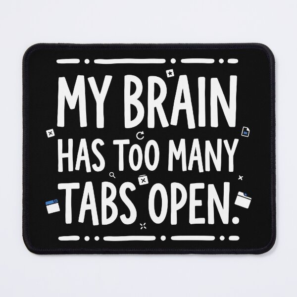 Item preview, My Brain Has Too Many Tabs Open Funny Mental Load Graphic T-Shirt designed and sold by BCW.