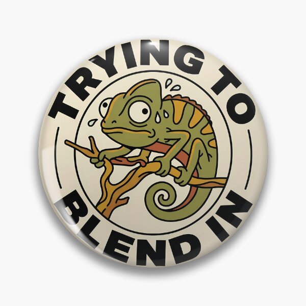 Item preview,  Trying To Blend In Funny Chameleon Badge designed and sold by DripCultureLab.