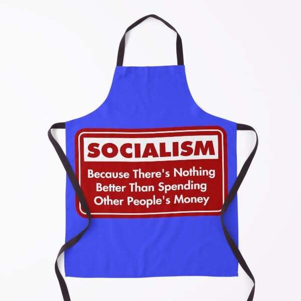 Item preview, Socialism: Because There’s Nothing Better Than Spending Other People’s Money designed and sold by Karate Octopus.
