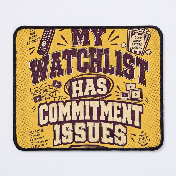 Item preview, My Watchlist Has Commitment Issues Funny Binge-Watcher Tee designed and sold by Fanverse Merchandise.