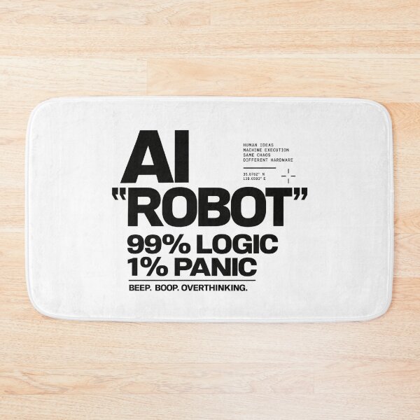 Item preview, AI Robot – 99% Logic 1% Panic designed and sold by zzz888.