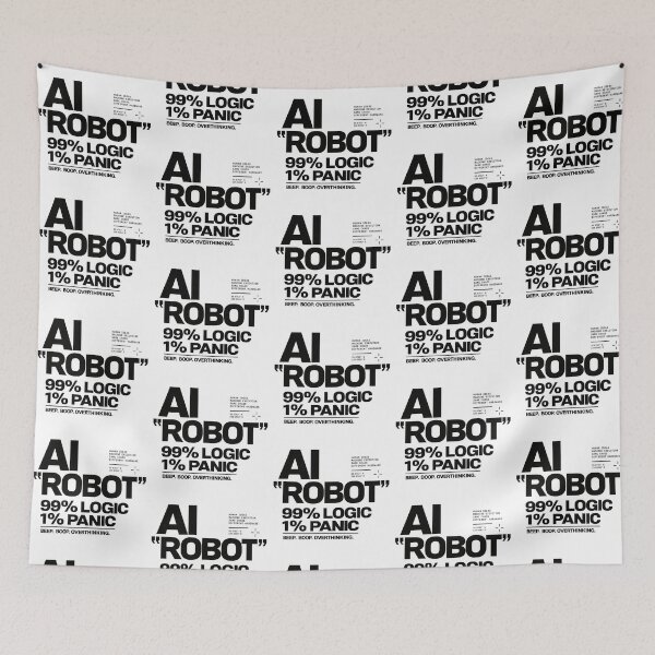 Item preview, AI Robot – 99% Logic 1% Panic designed and sold by zzz888.