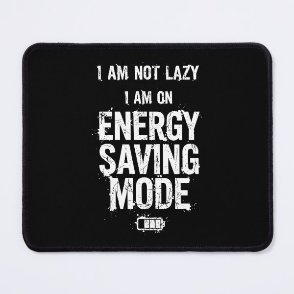 Item preview, I Am Not Lazy I Am On Energy Saving Mode - Funny White Ink Distressed designed and sold by RashitHibr.