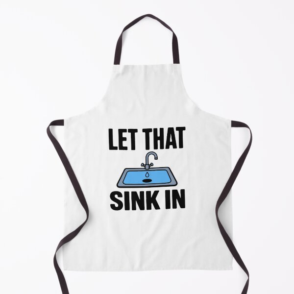 Item preview, Let that sink in - funny visual pun sarcastic dad joke meme designed and sold by GagShots.