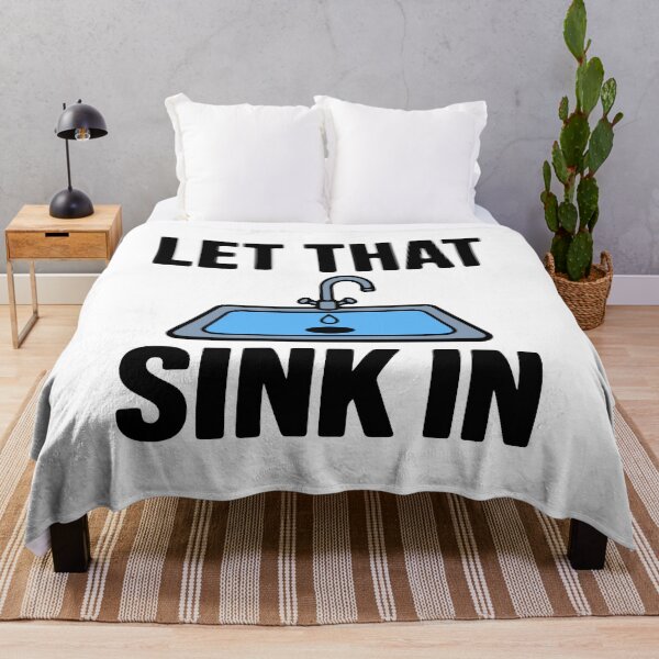 Item preview, Let that sink in - funny visual pun sarcastic dad joke meme designed and sold by GagShots.