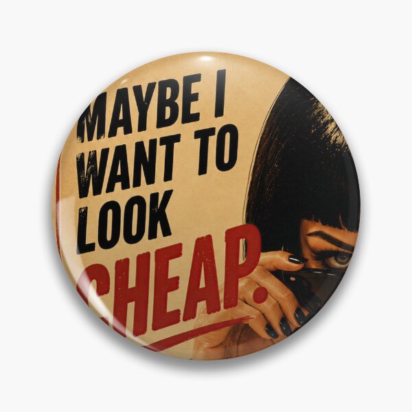Item preview, Maybe I Want To Look Cheap Vintage art alt version designed and sold by obstinator.