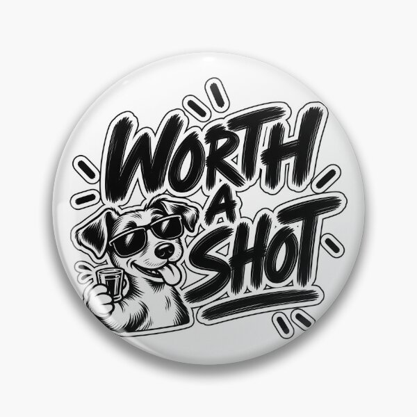 Item preview, Worth A Shot designed and sold by TOMSZE.
