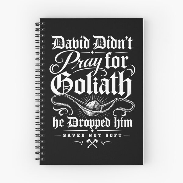Item preview, David Didn't Pray for Goliath He Dropped Him Saved Not Soft designed and sold by KristenSabol.