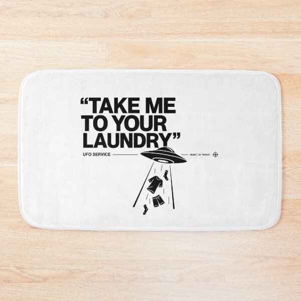 Item preview, Take Me to Your Laundry – UFO Service Humor designed and sold by zzz888.