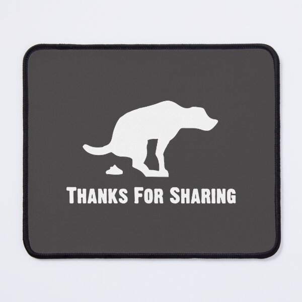 Item preview, Funny Dog Pooping Design with Humorous Thanks for Sharing Message designed and sold by kevinmonebiang.