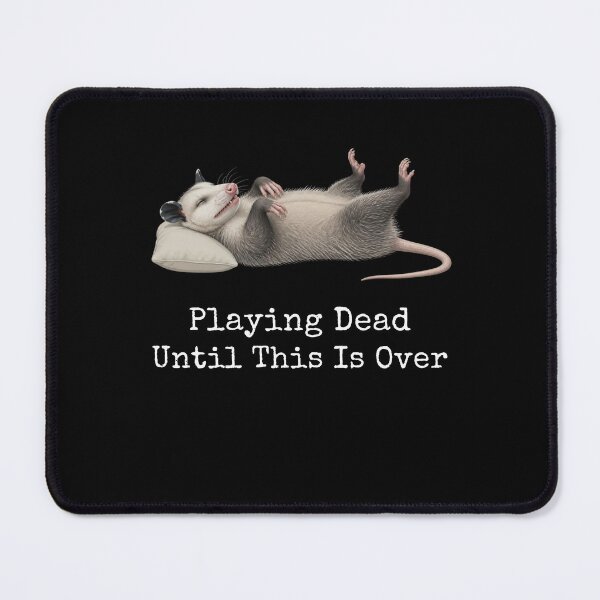 Item preview, Playing Dead Until This is Over Funny Opossum designed and sold by UnderLip.