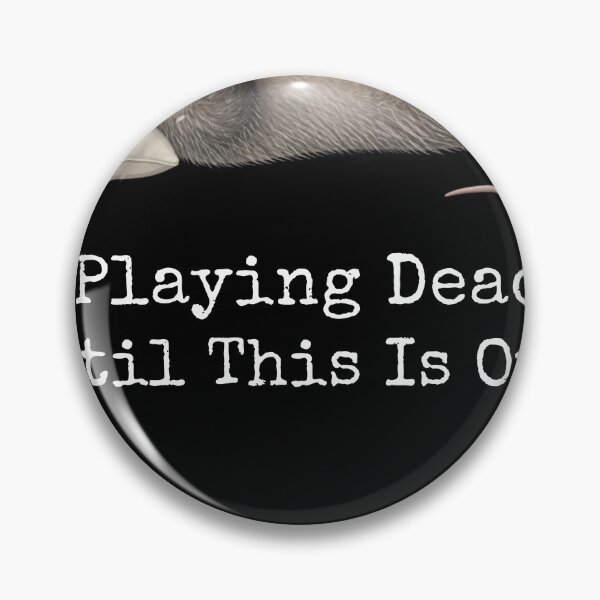 Item preview, Playing Dead Until This is Over Funny Opossum designed and sold by UnderLip.
