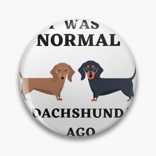 Item preview, I Was Normal Until I Had Dachshunds Funny Dog Lover Design designed and sold by kevinmonebiang.