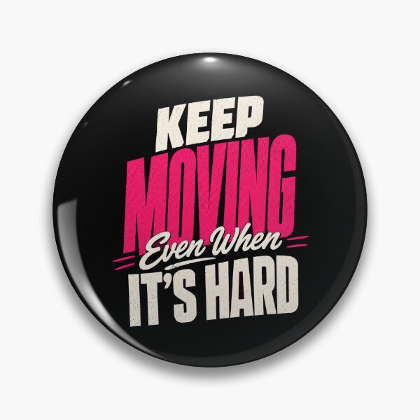 Item preview, Keep Moving Even When It’s Hard Motivational Quote designed and sold by the-dovlat.