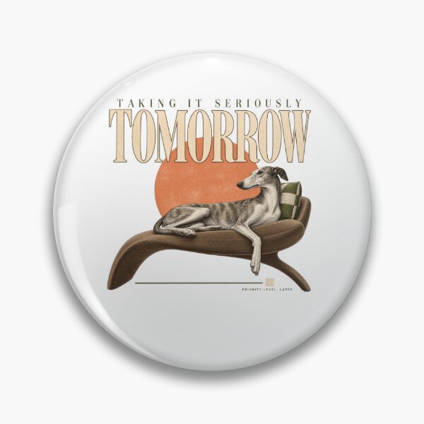 Item preview, Taking It Seriously Tomorrow Funny Greyhound Procrastination Design designed and sold by Trendy-Artistry.