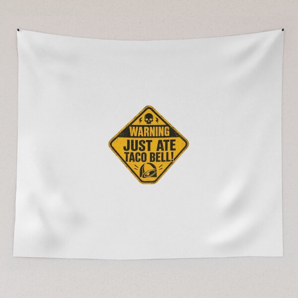 Item preview, Warning Just Ate Taco Bell! Fast Food Fan Humor designed and sold by HumansStuck12.