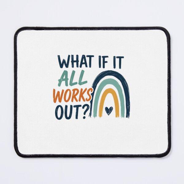 Item preview, What If It All Works Out?! Positive Quote Encouragement Hope Motivation designed and sold by SkeletonsDanger.