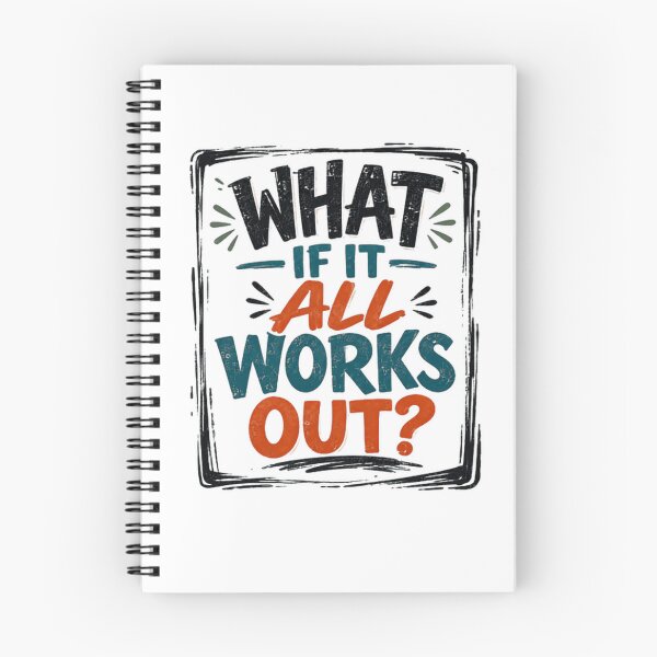Item preview, What If It All Works Out? Motivational Optimism Encouragement Quote designed and sold by SkeletonsDanger.