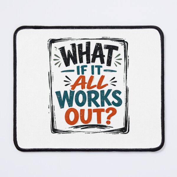 Item preview, What If It All Works Out? Motivational Optimism Encouragement Quote designed and sold by SkeletonsDanger.