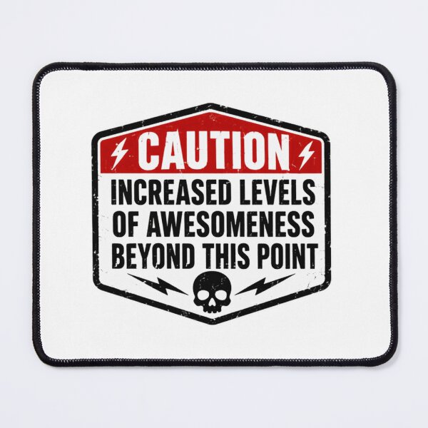 Item preview, Caution Increased Levels Of Awesomeness Beyond This Point Humorous Warning Sign Awesome Personality designed and sold by HumansStuck12.